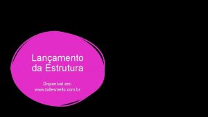 Lanamento da Estrutura Disponvel em www tallesmello com