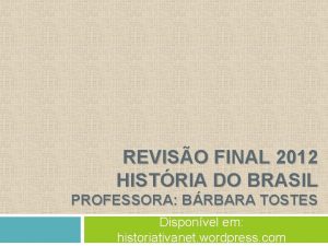 REVISO FINAL 2012 HISTRIA DO BRASIL PROFESSORA BRBARA
