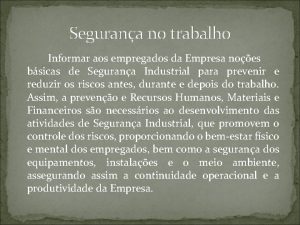 Segurana no trabalho Informar aos empregados da Empresa