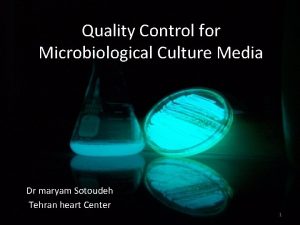 Quality Control for Microbiological Culture Media Dr maryam