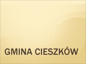 GMINA CIESZKW CIESZKW Z LOTU PTAKA Gmina Cieszkw