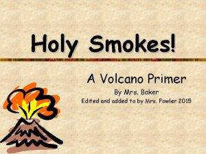 Holy Smokes A Volcano Primer By Mrs Baker