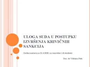 ULOGA SUDA U POSTUPKU IZVRENJA KRIVINIH SANKCIJA Online