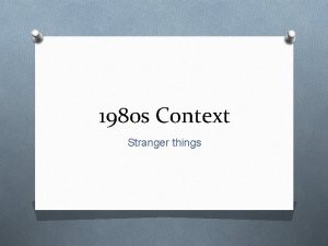 1980 s Context Stranger things 1980 s American