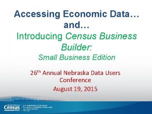 Accessing Economic Data and Introducing Census Business Builder