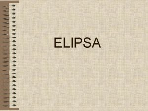 ELIPSA Definicija elipse Neka su F 1 i