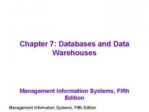 Chapter 7 Databases and Data Warehouses Management Information