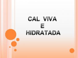 CAL VIVA E HIDRATADA Tipo bsico Roca sedimentaria