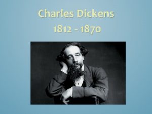 Charles Dickens 1812 1870 Charles John Huffam Dickens