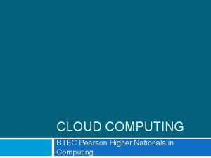 CLOUD COMPUTING BTEC Pearson Higher Nationals in Computing