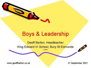 Boys Leadership Geoff Barton Headteacher King Edward VI