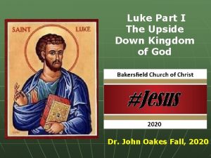 Luke Part I The Upside Down Kingdom of