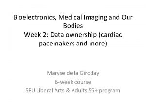 Bioelectronics Medical Imaging and Our Bodies Week 2