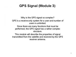 GPS Signal Module 3 Why is the GPS