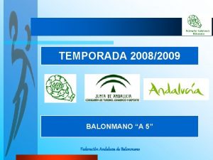 TEMPORADA 20082009 BALONMANO A 5 Federacin Andaluza de