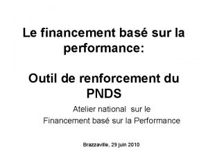 Le financement bas sur la performance Outil de