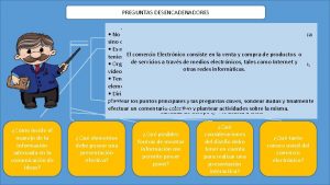 PREGUNTAS DESENCADENADORES Una presentacin debe tener tres componentes