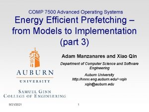 COMP 7500 Advanced Operating Systems Energy Efficient Prefetching