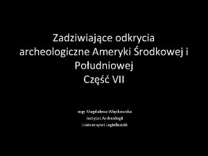 Zadziwiajce odkrycia archeologiczne Ameryki rodkowej i Poudniowej Cz