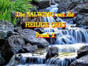 Die SALWING van die HEILIGE GEES Preek 22