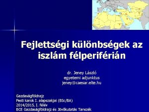 Fejlettsgi klnbsgek az iszlm flperifrin dr Jeney Lszl