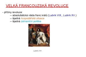 VELK FRANCOUZSK REVOLUCE piny revoluce absolutistick vlda franc