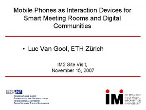 Mobile Phones as Interaction Devices for Smart Meeting