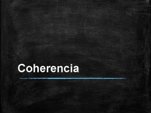 Coherencia Definicin coherencia n f 1 Relacin lgica