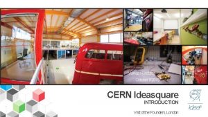 Markus Nordberg October 9 2019 CERN Ideasquare INTRODUCTION