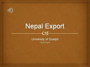 Nepal Export University of Guelph Chris Flynn Nepal