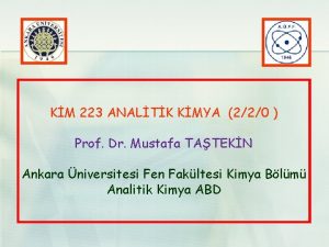KM 223 ANALTK KMYA 220 Prof Dr Mustafa