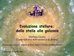 Evoluzione stellare dalle stelle alle galassie Stefano Covino