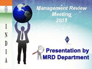 Management Review Meeting 2015 Presentation by MRD Department