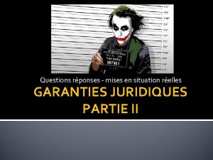 Questions rponses mises en situation relles GARANTIES JURIDIQUES