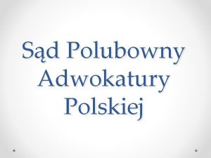 Sd Polubowny Adwokatury Polskiej Regulacje prawne Sd polubowny