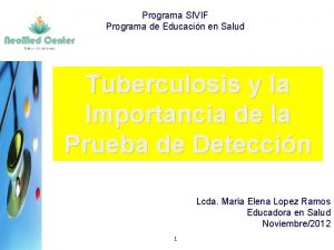 Programa SIVIF Programa de Educacin en Salud Tuberculosis