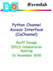 f Fermilab Python Channel Access Interface Ca Channel