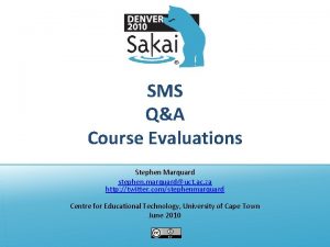 SMS QA Course Evaluations Stephen Marquard stephen marquarduct