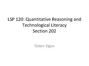LSP 120 Quantitative Reasoning and Technological Literacy Section