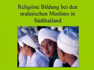 Religise Bildung bei den malaiischen Muslims in Sdthailand