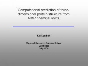 Computational prediction of threedimensional protein structure from NMR