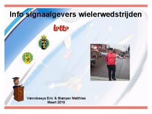 Info signaalgevers wielerwedstrijden Vanrobaeys Eric Stamper Matthias Maart