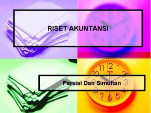 RISET AKUNTANSI Parsial Dan Simultan Berdasarkan uji parsial