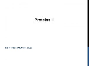 Proteins II BCH 302 PRACTICAL Objective Quantitative Proteins