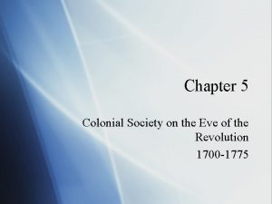 Chapter 5 Colonial Society on the Eve of