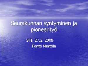 Seurakunnan syntyminen ja pioneerity STI 27 2 2008