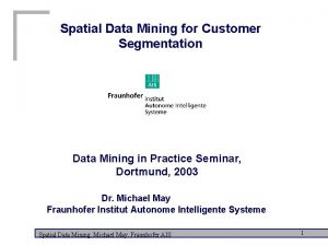 Spatial Data Mining for Customer Segmentation Data Mining