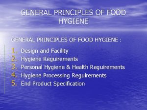 GENERAL PRINCIPLES OF FOOD HYGIENE 1 2 3