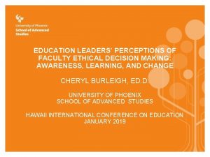 EDUCATION LEADERS PERCEPTIONS OF FACULTY ETHICAL DECISION MAKING