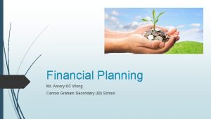 Financial Planning Mr Amory KC Wong Carson Graham